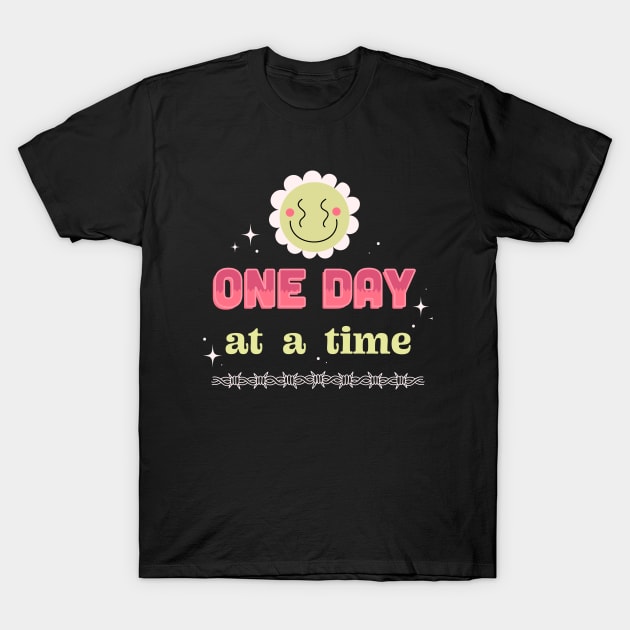 ONE DAY AT A TIME T-Shirt by xxzbat